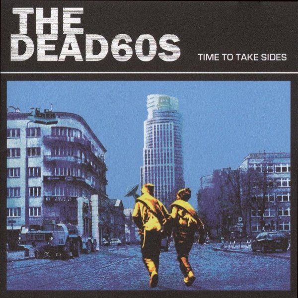 The Dead 60s Time To Take Sides, 2007