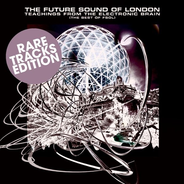 The Future Sound of London Rare Tracks, 2007