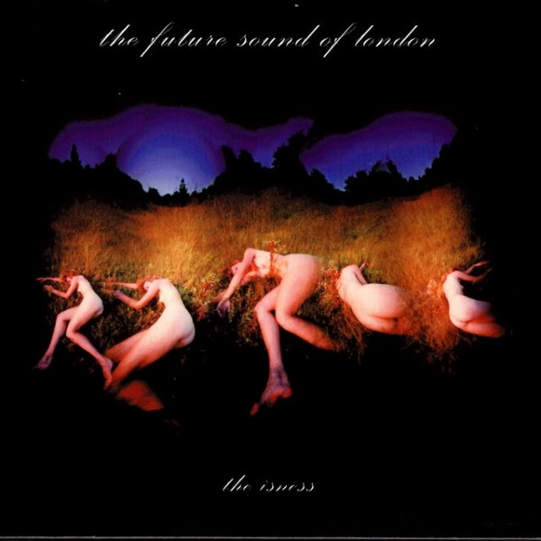 Album The Future Sound of London - The Isness