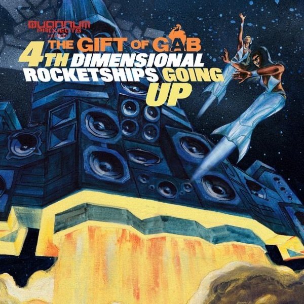 Album The Gift Of Gab - Fourth Dimensional Rocketships Going Up