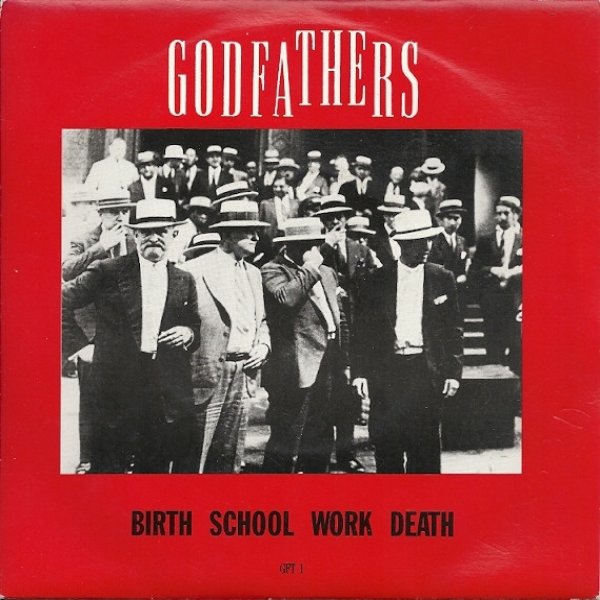 Album The Godfathers - Birth School Work Death