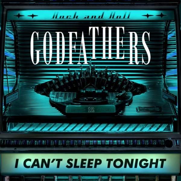 The Godfathers I Can’t Sleep Tonight, 2013