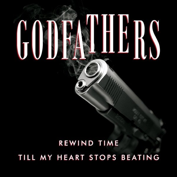 The Godfathers Rewind Time / Till My Heart Stops Beating, 2015