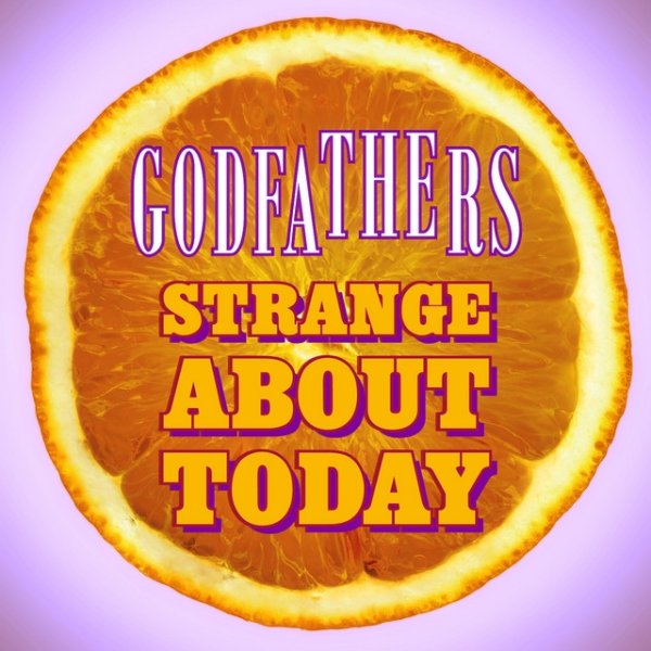 The Godfathers Strange About Today, 2013