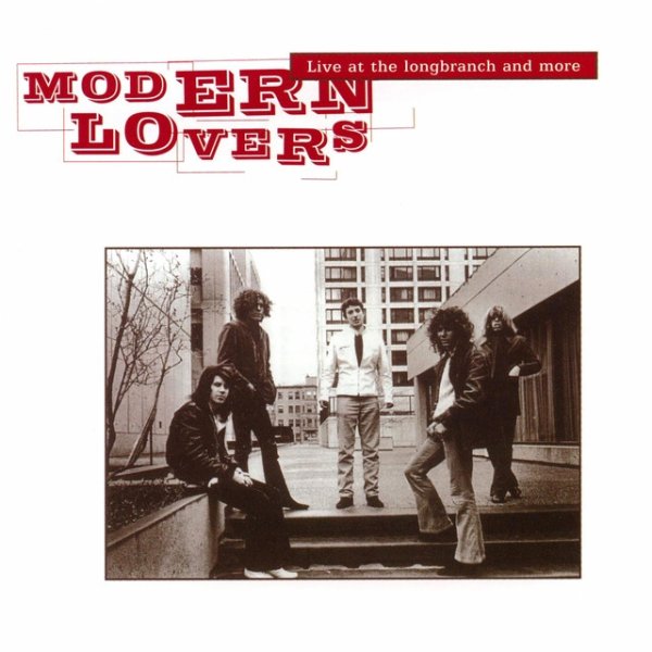 The Modern Lovers Live at the longbranch and more, 1973