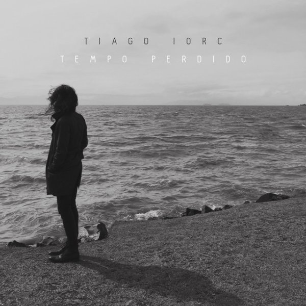 Tiago Iorc Tempo Perdido (Versão Os Dias Eram Assim), 2017