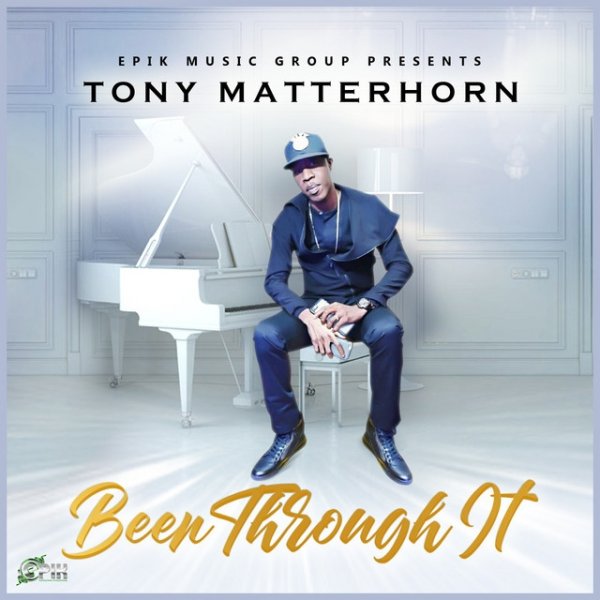 Album Tony Matterhorn - Been Through It