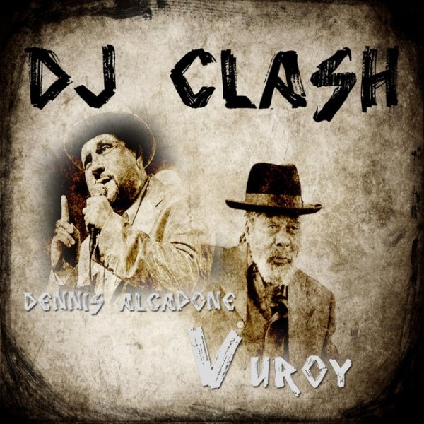 U-Roy DJ Clash U Roy vs Dennis Alcapone, 2011