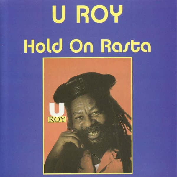 U-Roy Hold on Rasta, 2007