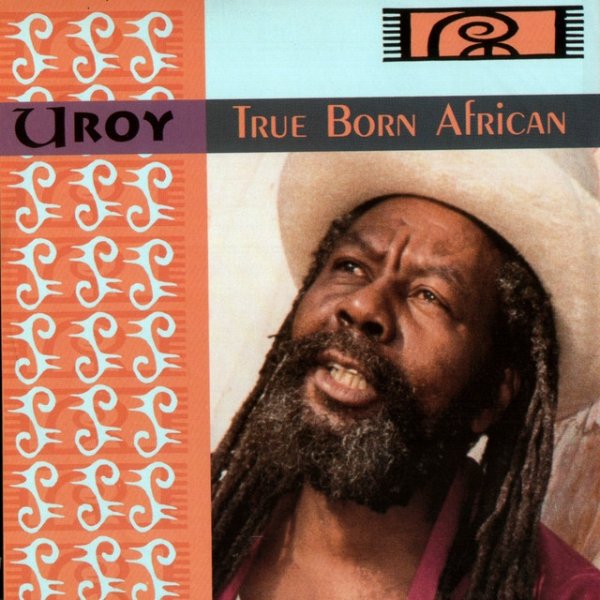 U-Roy True Born African, 1991