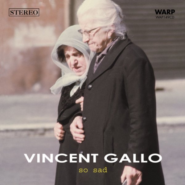 Vincent Gallo So Sad, 2001