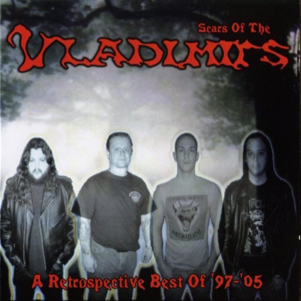 Scars Of The Vladimirs: A Retrospective Best Of '97-'05 Album 