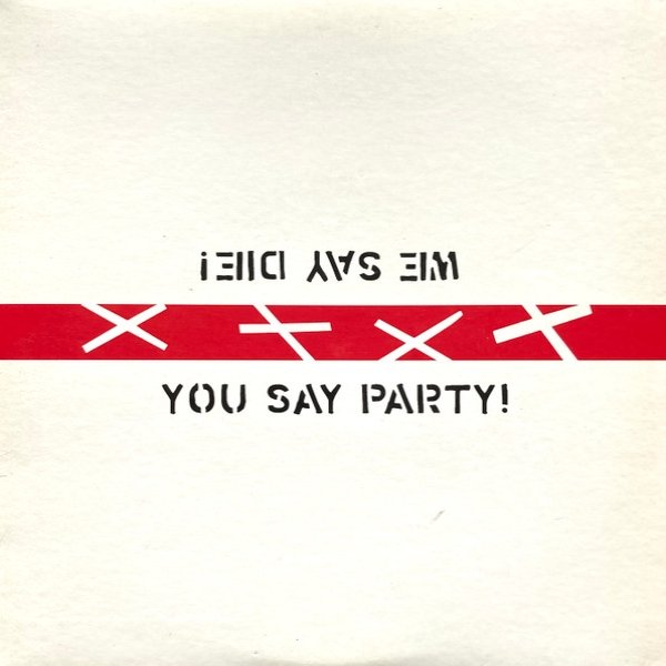 Album You Say Party! We Say Die! - You Did It! / Love In The New Millennium