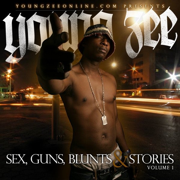 Young Zee Sex, Guns, Blunts & Stories Volume 1, 2006