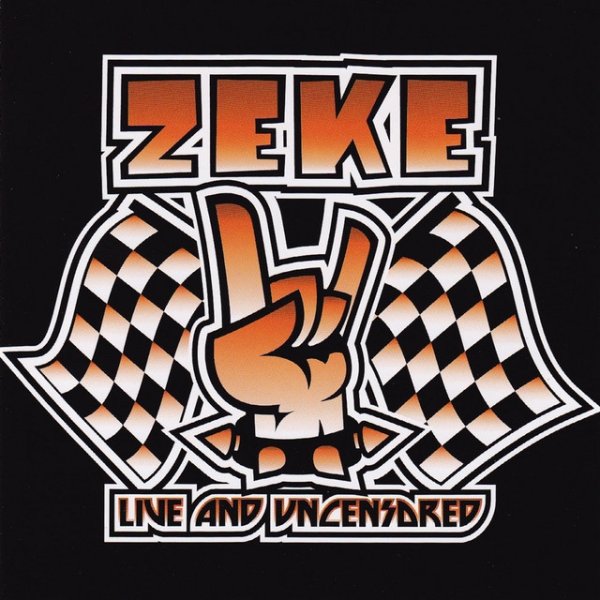 Album Zeke - Live and Uncensored