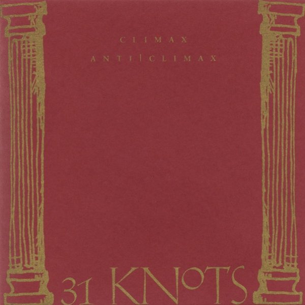 31Knots Climax / Anti | Climax, 2000