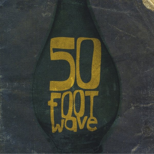 50 Foot Wave Album 