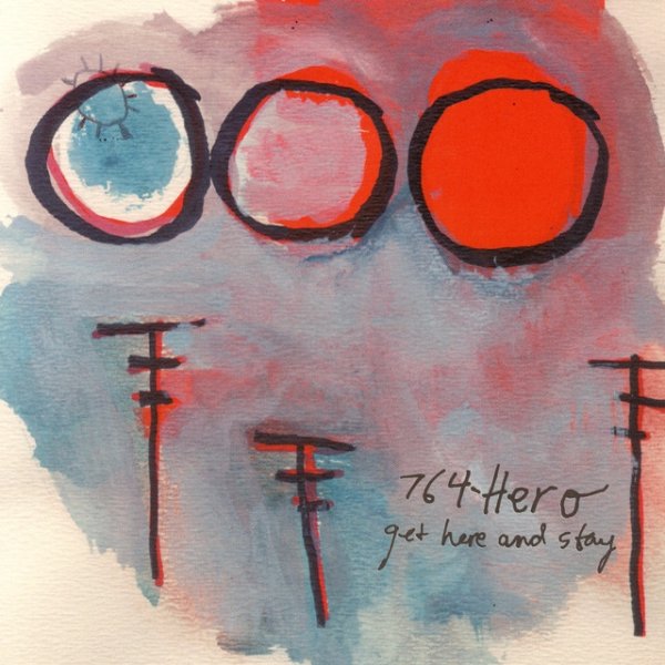 764-HERO Get Here and Stay, 1998