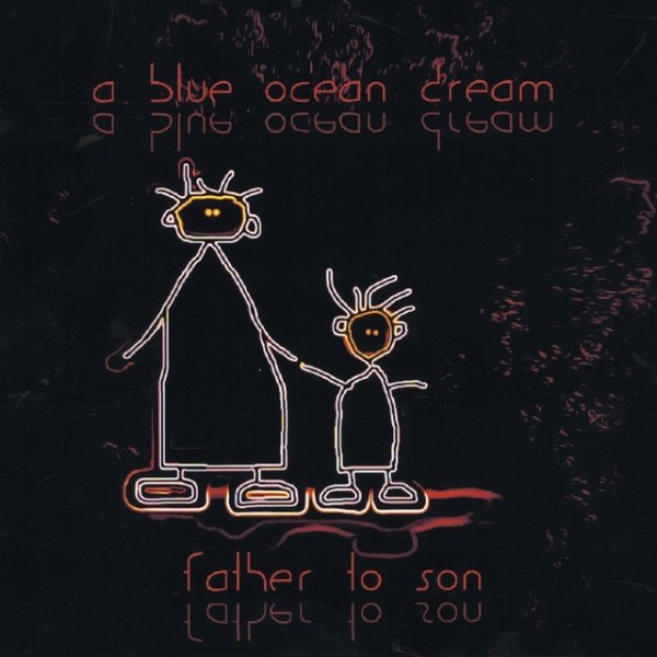 A Blue Ocean Dream Father to Son, 2008