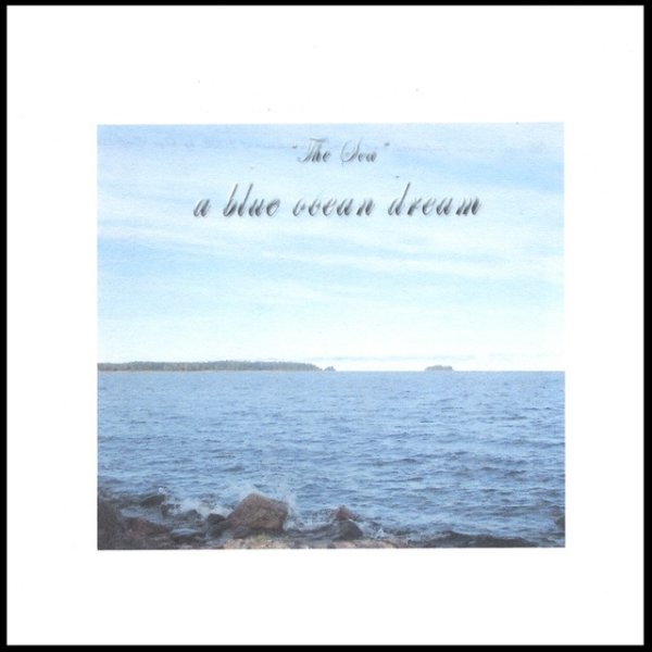 Album A Blue Ocean Dream - The Sea