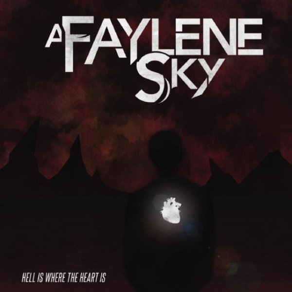 A Faylene Sky Hell Is Where the Heart Is, 2013