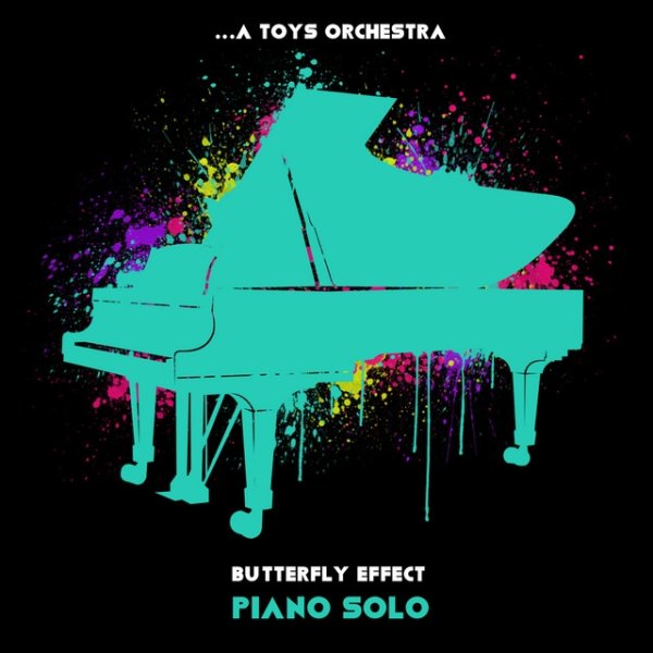 A Toys Orchestra Butterfly Effect (Piano Solo), 2014