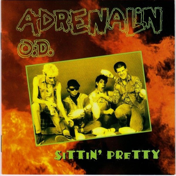 Adrenalin O.D. Sittin' Pretty, 1995