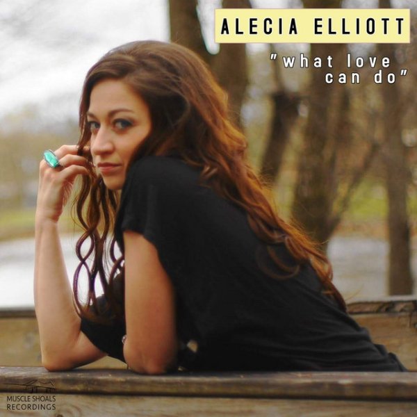 Album Alecia Elliott - What Love Can Do