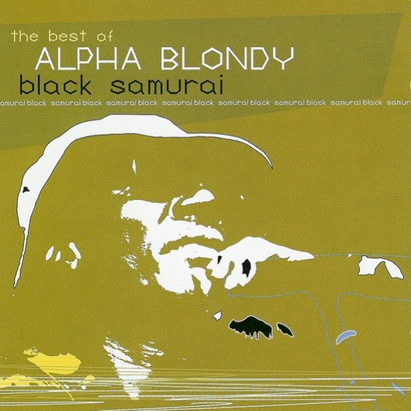 Alpha Blondy Black Samurai (The Best Of), 2002