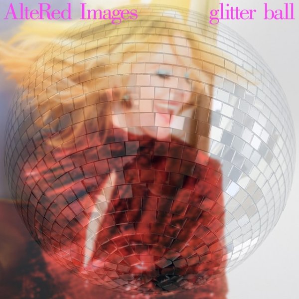 Altered Images Glitter Ball, 2022