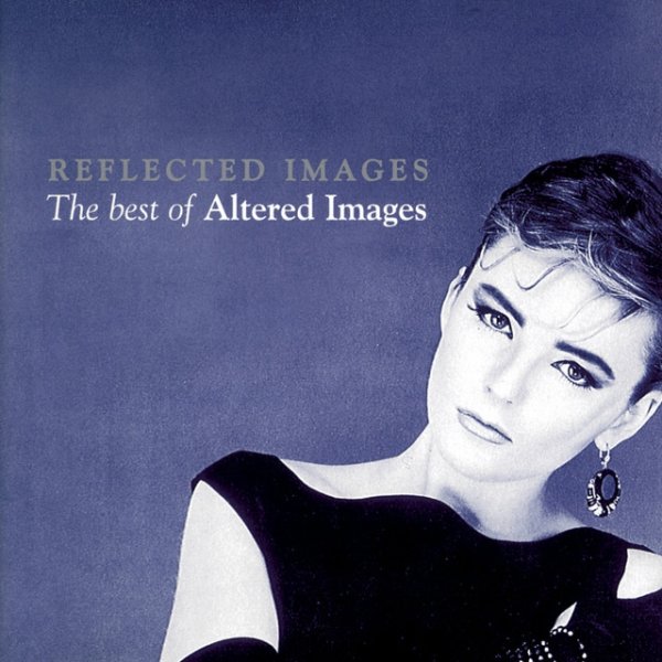 Album Altered Images - Reflected Images - The Best Of Altered Images