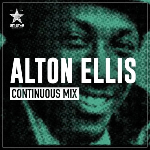 Ellis, Alton  Alton Ellis Selects Reggae - Continuous Mix, 2018