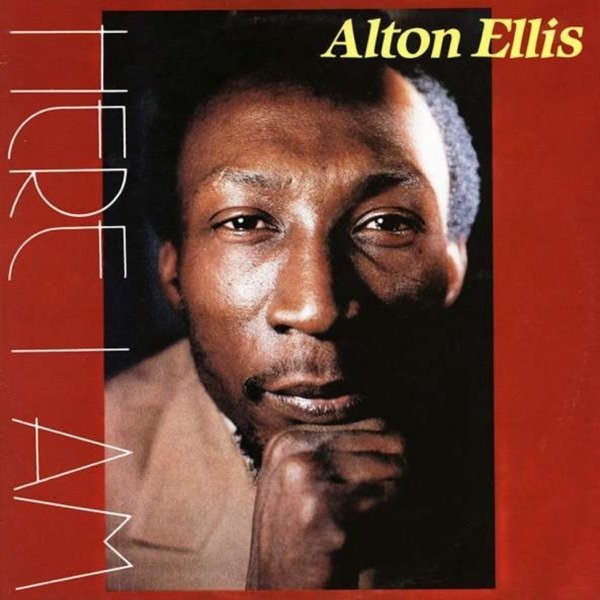 Album Ellis, Alton  - Here I Am - Reggae Got Soul