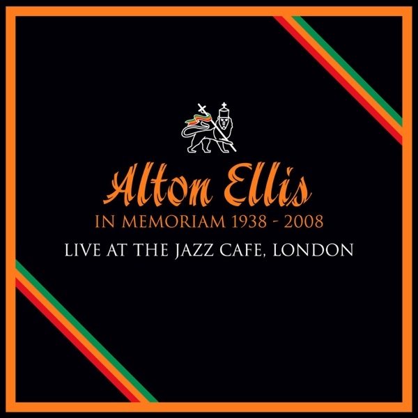 Album Ellis, Alton  - In Memoriam 1938-2008 (His Last Concert) (Live At the Jazz Cafe, London)