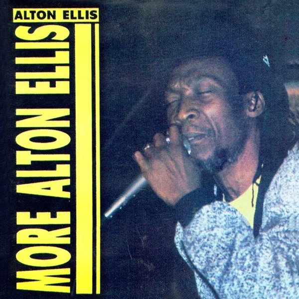 Ellis, Alton  More Alton Ellis, 2001