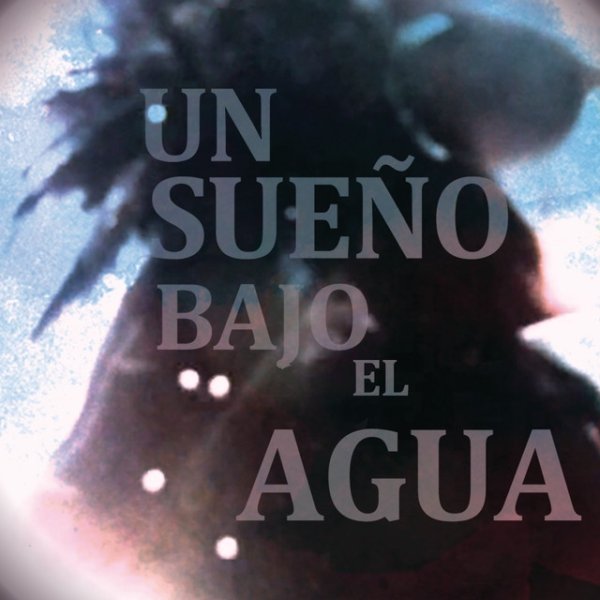 Un Sueño Bajo El Agua - album