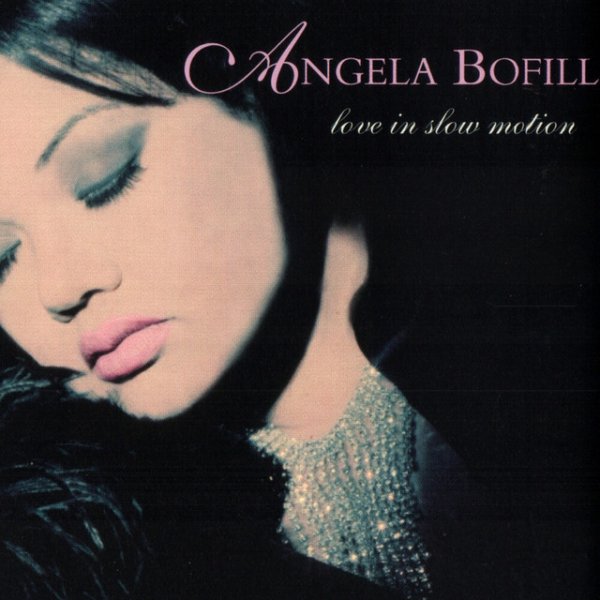 Angela Bofill Love In Slow Motion, 1996