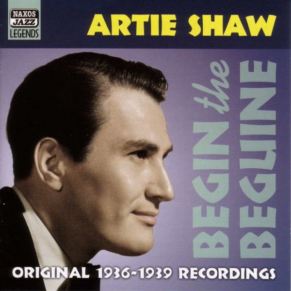 Shaw, Artie: Begin the Beguine (1936-1939) Album 