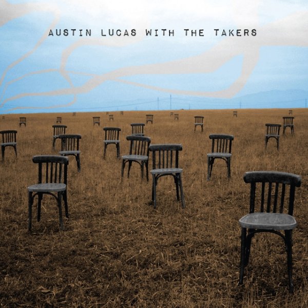 Austin Lucas with The Takers Album 