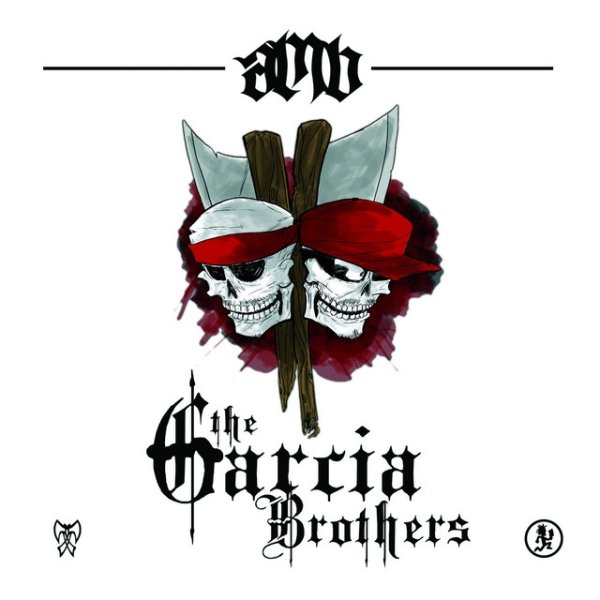 Axe Murder Boyz The Garcia Brothers, 2015