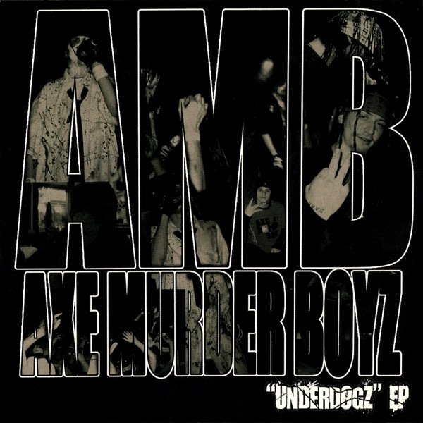 Axe Murder Boyz Underdogz, 2005