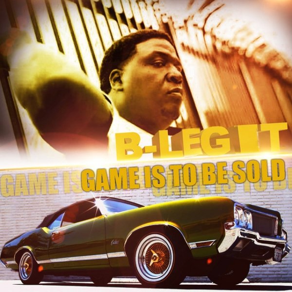 B-Legit Game Is To Be Sold, 2015