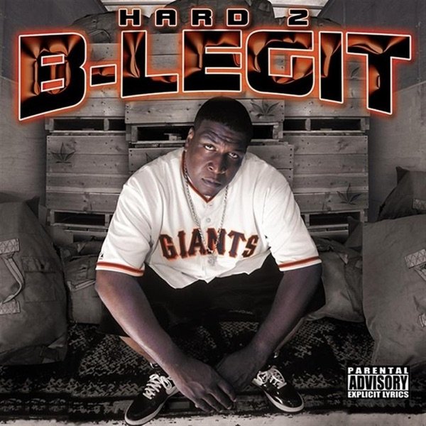 B-Legit Hard 2 B-legit, 2002