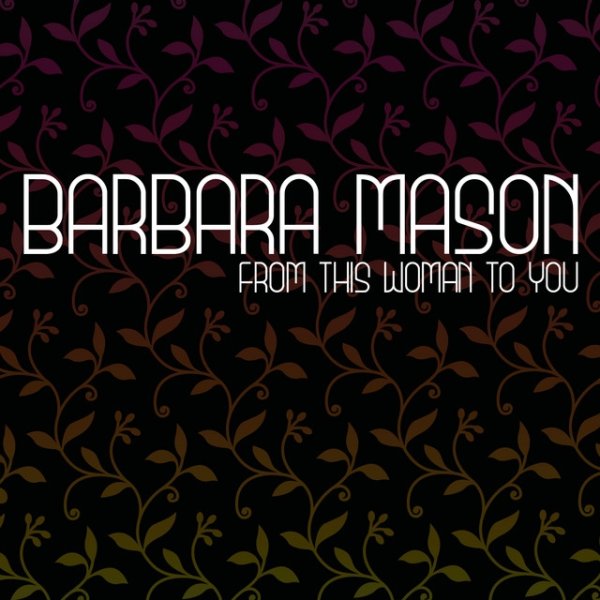 Barbara Mason From This Woman To You, 2010