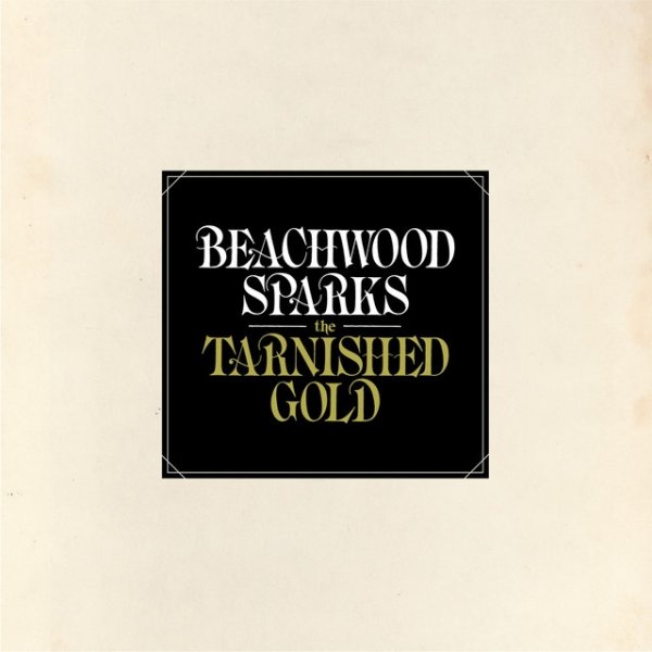 Beachwood Sparks The Tarnished Gold, 2012