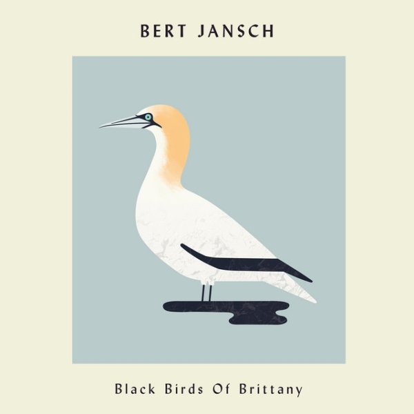 Bert Jansch Black Birds of Brittany, 2017