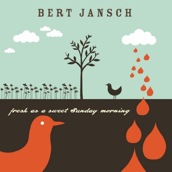 Bert Jansch Fresh As A Sweet Sunday Morning, 2007