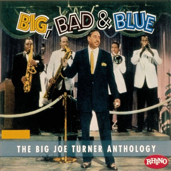 Big Bad & Blue - The Joe Turner Anthology Album 