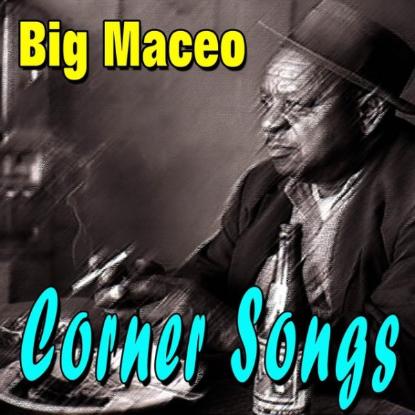 Big Maceo Corner Songs, 2014