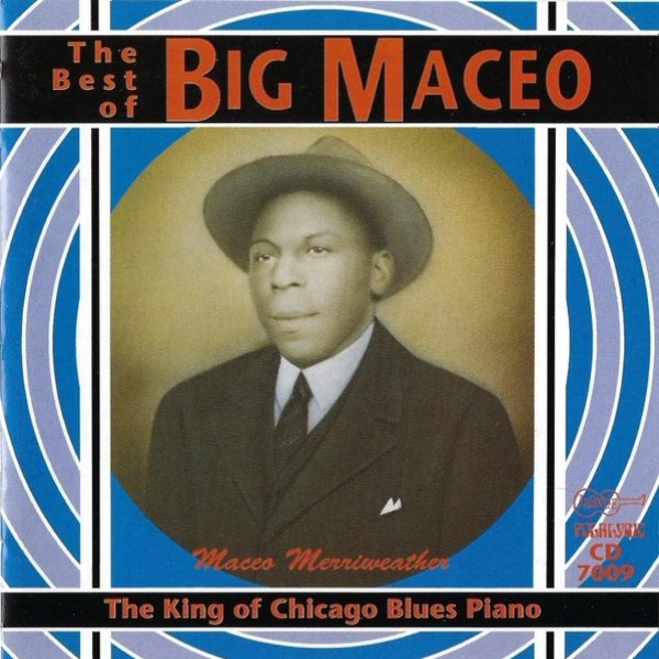 Big Maceo The King Of Chicago Blues Piano (The Best Of Big Maceo), 1992